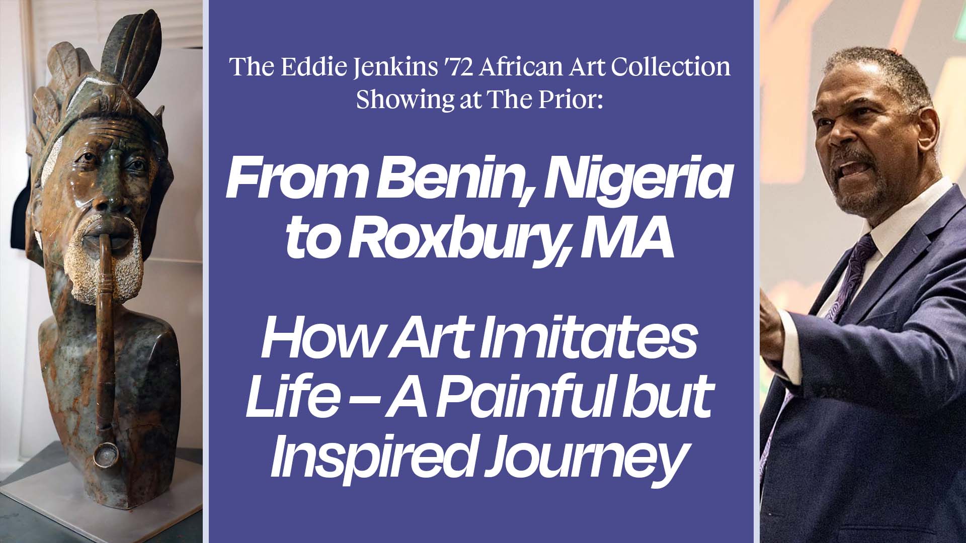 The Eddie Jenkins ’72 African Art Collection Showing at The Prior